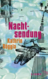 Nachtsendung - Kathrin Röggla