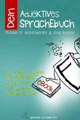 Dein AdjeKTIVES SprachEbuch - Michael G. Waltenberger, Sina Kistner