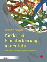 Kinder mit Fluchterfahrung in der Kita - Christiane Hofbauer