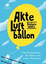 Akte Luftballon - Stefanie Wally