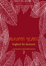 Autumn Years - Englisch für Senioren 2 - Intermediate Learners - Coursebook - Baylie, Beate; Schweizer, Karin