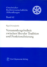 Versammlungsfreiheit zwischen liberaler Tradition und Funktionalisierung - Kraujuttis, Sigrid