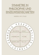Symmetrie in Philosophie und Einzelwissenschaften - Andreas Mehlstaub
