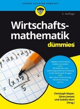 Wirtschaftsmathematik für Dummies - Christoph Mayer, Sören Jensen, Suleika Bort