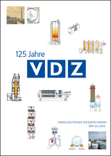 125 Jahre Verein Deutscher Zuckertechniker 1891-2016 - Jürgen Dr. Bruhns, Martin Dr.-Ing. Bruhns, Günter Jakobiak, Christian Voß