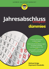 Jahresabschluss kompakt für Dummies - Michael Griga, Raymund Krauleidis