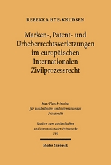 Marken-, Patent- und Urheberrechtsverletzungen im europäischen Internationalen Zivilprozessrecht - Rebekka Hye-Knudsen