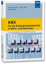 KNX für die Gebäudesystemtechnik in Wohn- und Zweckbau - Sokollik, Frank; Helm, Peter; Seela, Ralph