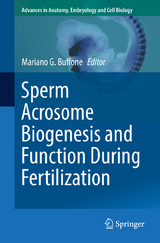 Sperm Acrosome Biogenesis and Function During Fertilization - 