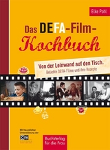 Das DEFA-Filmkochbuch - Elke Pohl