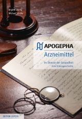 APOGEPHA Arzneimittel. Im Dienste der Gesundheit - Brigitte Düring, Michael Schäfer