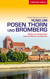 TRESCHER Reiseführer Posen, Thorn und Bromberg - Frieder Monzer; Lena Dydytch