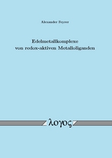 Edelmetallkomplexe von redox-aktiven Metalloliganden - Alexander Feyrer