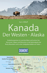 DuMont Reise-Handbuch Reiseführer Kanada, Der Westen, Alaska - Kurt Jochen Ohlhoff