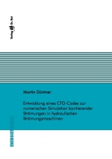 Entwicklung eines CFD-Codes zur numerischen Simulation kavitierender Strömungen in hydraulischen Strömungsmaschinen - Martin Güntner