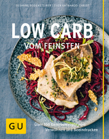 Low Carb vom Feinsten - Susanne Bodensteiner, Sven Christ