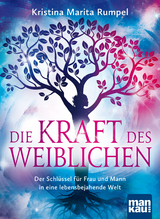 Die Kraft des Weiblichen - Kristina Marita Rumpel