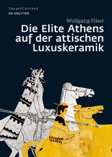 Die Elite Athens auf der attischen Luxuskeramik - Wolfgang Filser