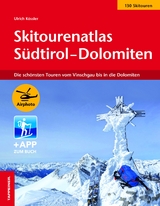 Skitourenatlas Südtirol-Dolomiten, m. 1 Beilage - Ulrich Kössler