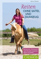 Reiten ohne Sattel und Zaumzeug - Karin Tillisch