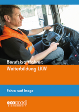 Berufskraftfahrer: Weiterbildung LKW (Fahrer und Image)