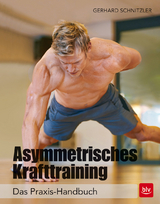 Asymmetrisches Krafttraining - Gerhard Schnitzler