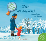 Komm, wir gehen näher ran! Der Winterwald - Sarah Roller