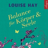 Balance für Körper und Seele - Louise Hay