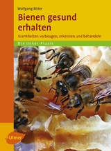 Bienen gesund erhalten - Ritter, Wolfgang