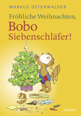 Fröhliche Weihnachten, Bobo Siebenschläfer! - Markus Osterwalder