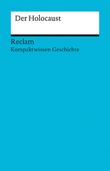 Kompaktwissen Geschichte. Der Holocaust - Julian Kümmerle