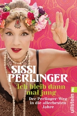 Ich bleib dann mal jung - Sissi Perlinger