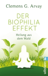 Der Biophilia-Effekt - Clemens G. Arvay