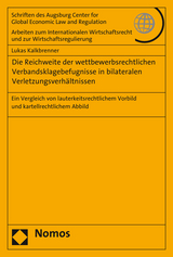 Die Reichweite der wettbewerbsrechtlichen Verbandsklagebefugnisse in bilateralen Verletzungsverhältnissen - Lukas Kalkbrenner