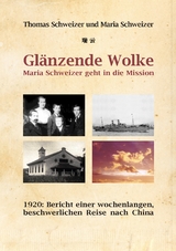 Glänzende Wolke - Maria Schweizer geht in die Mission - Thomas Schweizer