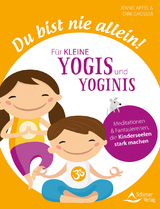 Du bist nie allein! Für kleine Yogis und Yoginis - Jennie Appel, Dirk Grosser