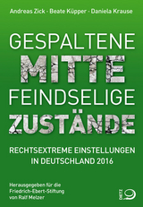 Gespaltene Mitte – Feindselige Zustände - Andreas Zick, Beate Küpper, Daniela Krause