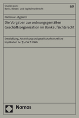 Die Vorgaben zur ordnungsgemäßen Geschäftsorganisation im Bankaufsichtsrecht - Nicholas Lütgerath