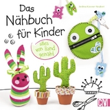 Das Nähbuch für Kinder - alles von Hand genäht - Andrea Küssner-Neubert