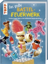 Das große Bastelfeuerwerk -  Frechverlag