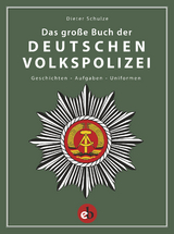 Das große Buch der deutschen Volkspolizei - Dieter Schulze