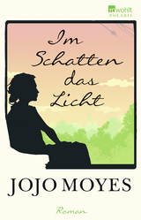 Im Schatten das Licht - Jojo Moyes