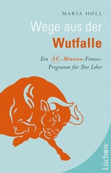 Wege aus der Wutfalle - Maria Holl