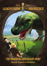 Leuchtturm der Abenteuer The Magical Dinosaur Hunt - zweisprachiges bilinguales Kinderbuch Deutsch Englisch ab 8 Jahren - Karim Pieritz