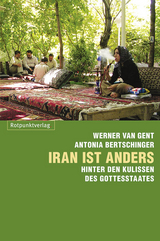 Iran ist anders - Bertschinger, Antonia; van Gent, Werner