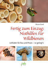 Fertig zum Einzug: Nisthilfen für Wildbienen - David, Werner