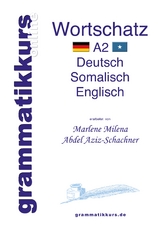 Wörterbuch Deutsch - Somalisch- Englisch A2 - Marlene Abdel Aziz-Schachner