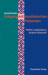 Umgang mit muslimischen Patienten - Malika Laabdallaoui, Ibrahim S Rüschoff