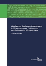 Virtualisierung eingebetteter Echtzeitsysteme im Mehrkernbetrieb zur Partitionierung sicherheitsrelevanter Fahrzeugsoftware - Dominik Reinhardt