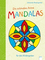 Die schönsten Arena Mandalas für den Kindergarten - Johannes Rosengarten